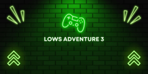 Lows Adventures 3