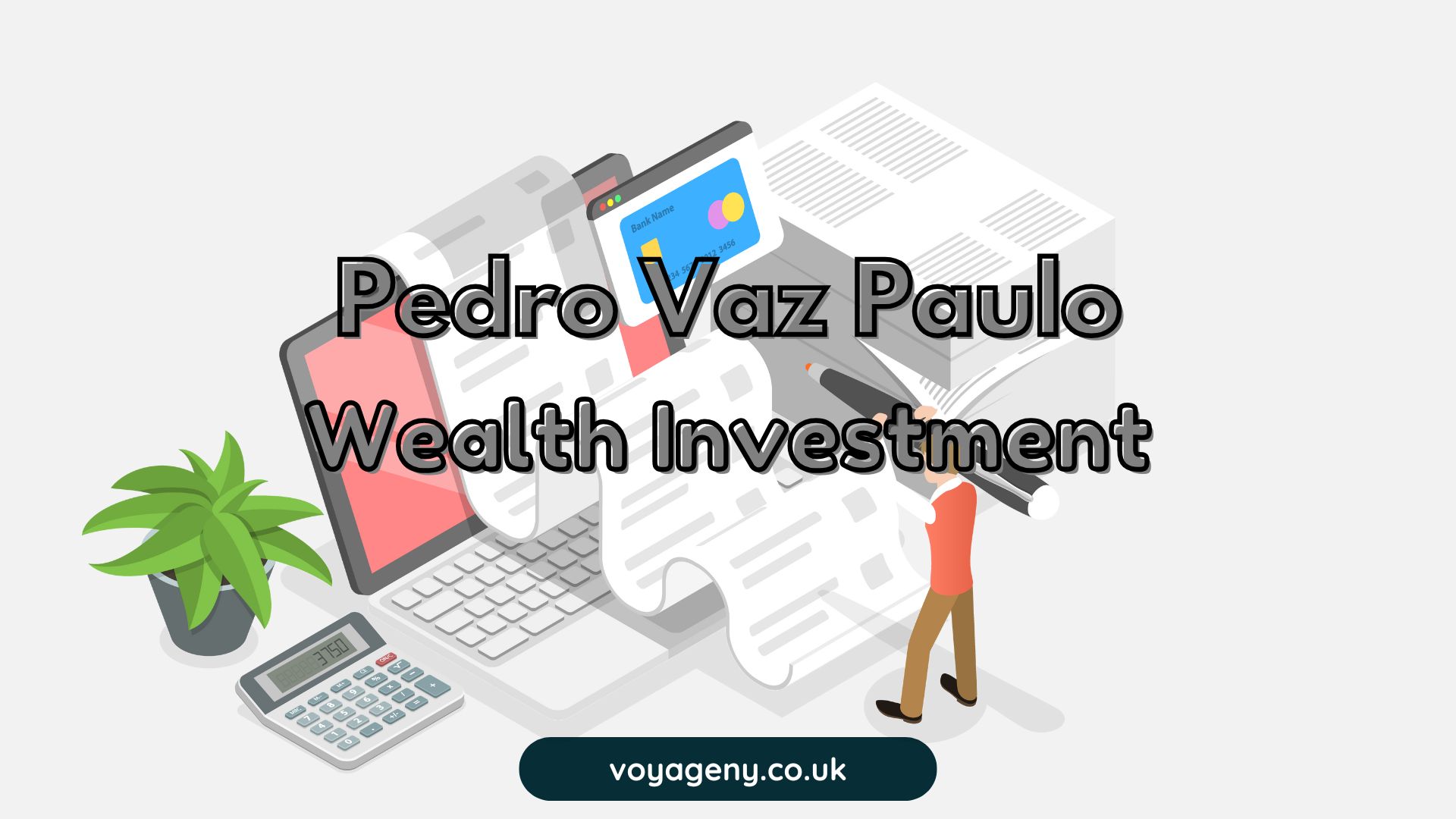 Pedro Vaz Paulo Wealth Investment