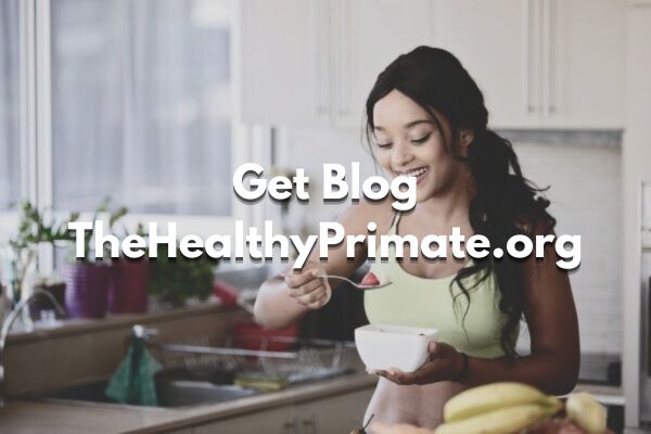 Get Blog TheHealthyPrimate.org: Your Ultimate Source for Health and Wellness Insights Get Blog TheHealthyPrimate.org